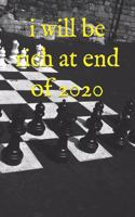 i will be rich at end of 2020
