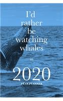 I'd Rather Be Watching Whales In 2020 - Year Planner