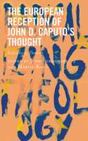 European Reception of John D. Caputo's Thought