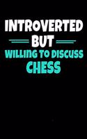 Introverted But Willing To Discuss Chess: Chess Journal Gift - 120 Blank Lined Page
