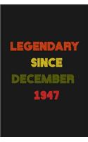 LEGENDARY Since December 1947 Notebook / Journal Birthday Gift: Blank Lined Journal, Notebook 120 Pages, 6x9 in, Black Cover Matte Finish