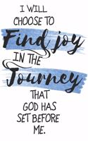 I will choose to find Joy in the Journey that God has set before me: Tolles christliches Notizbuch mit karierten Seiten