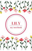 Lily- My Notebook - Personalised Journal/Diary - Ideal Girl/Women's Gift - Great Christmas Stocking/Party Bag Filler - 100 lined pages (Flowers)