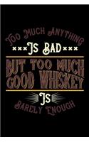 Too much anything is bad. But too much good whiskey is barely enough: 110 Game Sheets - 660 Tic-Tac-Toe Blank Games - Soft Cover Book for Kids for Traveling & Summer Vacations - Mini Game - Clever Kids - 110 Lined page
