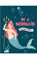 Be A Mermaid And make Waves