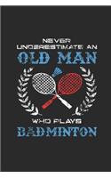 Never Underestimate An Old Man Who Plays Badminton