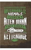 Unterschätze Niemals Einen Alten Mann Mit Einer Kettensäge