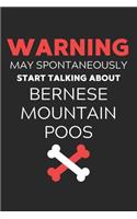 Warning May Spontaneously Start Talking About Bernese Mountain Poos: Lined Journal, 120 Pages, 6 x 9, Funny Bernese Mountain Poo Notebook Gift Idea, Black Matte Finish (Warning May Spontaneously Start Talking About Be