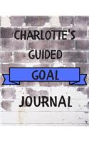 Charlotte's 2020 Goal Book: 2020 New Year Planner Guided Goal Journal Gift for Charlotte / Notebook / Diary / Unique Greeting Card Alternative