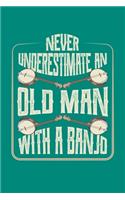 Never Underestimate An Old Man With A Banjo