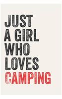 Just A Girl Who Loves Camping for Camping lovers Camping Gifts A beautiful: Lined Notebook / Journal Gift,, 120 Pages, 6 x 9 inches, Personal Diary, Camping Obsessed, Camping Hobby, Camping Lover, Personalized Journal, Custo