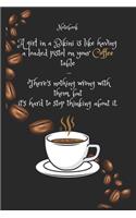A girl in a bikini is like having a loaded pistol on your Coffee e table - There's nothing wrong with them, but it's hard to stop thinking about it. Notebook For Coffee lovers