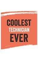 Coolest technician Ever Notebook, technicians Gifts technician Appreciation Gift, Best technician Notebook A beautiful