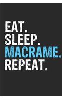 Eat Sleep Macrame Repeat Funny Cool Gift for Macrame Lovers Notebook A beautiful