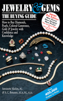 Jewelry & Gems the Buying Guide 7/E: How to Buy Diamonds, Pearls, Colored Gemstones, Gold & Jewelry with Confidence and Knowledge