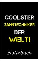 Coolster Zahntechniker Der Welt Notizbuch: - Notizbuch mit 110 linierten Seiten - Format 6x9 DIN A5 - Soft cover matt -