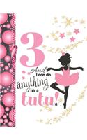 3 And I Can Do Anything In A Tutu