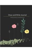 Draw And Write Journal: Creative Notebook Journals For Teacher, Kids and Adult, Kindergarten, Preschool Girl & Boy Gift.