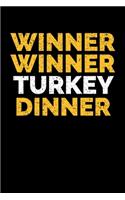 Winner Winner Turkey Dinner: Journal / Notebook / Diary Gift - 6"x9" - 120 pages - White Lined Paper - Matte Cover