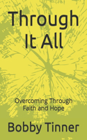 Through It All: Overcoming Through Faith and Hope