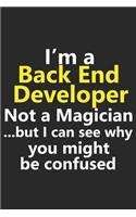 I'm a Back End Developer Not A Magician But I Can See Why You Might Be Confused