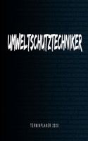 Umweltschutztechniker - Terminplaner 2020: Kalender und Organisator für Umweltschutztechniker. Terminkalender, Taschenkalender, Wochenplaner, Jahresplaner, Kalender 2019 - 2020 zum Planen und