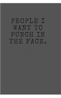 People I want to Punch in the Face.