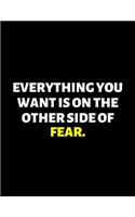 Everything You Want Is On the Other Side Of Fear