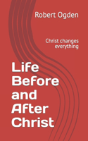 Life Before and After Christ