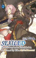 Sexiled: My Sexist Party Leader Kicked Me Out, So I Teamed Up With a Mythical Sorceress! Vol. 2