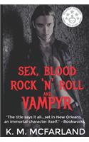 Sex, Blood, Rock 'N' Roll, and Vampyr: A Vampire Rock Star Romance