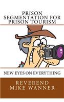 Prison Segmentation for Prison Tourism: New Eyes On Everything