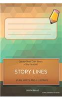 Story Lines - Create Your Own Story Activity Book, Plan Write and Illustrate