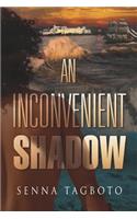 Inconvenient Shadow