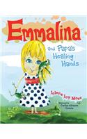 Emmalina and Papa's Healing Hands