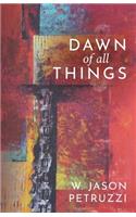 Dawn of All Things