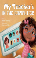 My Teacher's in the Computer!