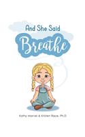 And She Said Breathe