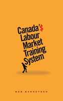 Canada's Labour Market Training System