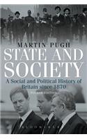 State and Society Fourth Edition: A Social and Political History of Britain Since 1870