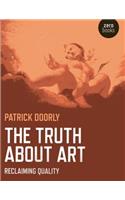 Truth about Art, The – Reclaiming quality: Reclaiming Quality