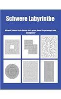 Schwere Labyrinthe: 68 Komplexe Labyrinthe Mit Allmählichem Anstieg Des Schwierigkeitsgrades