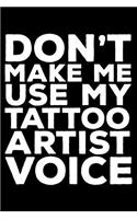 Don't Make Me Use My Tattoo Artist Voice
