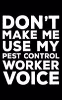 Don't Make Me Use My Pest Control Worker Voice