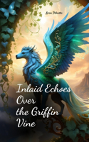 Inlaid Echoes Over the Griffin Vine