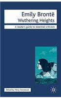 Emily Bronte - Wuthering Heights: (Readers' Guides to Essential Criticism)