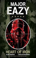 Major Eazy: Heart of Iron, Volume 1