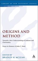 Origins and Method: Towards a New Understanding of Judaism and Christianity - Essays in Honour of John C. Hurd: No. 86. (Journal for the Study of the New Testament Supplement S.)