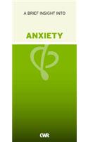A Brief Insight into Anxiety: (Waverley Abbey Insight Pamphlets)