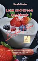 Lean and Green Cookbook 2021 Breakfast Recipes: 50 Easy-To-Make and Tasty Recipes that will Slim Down Your Figure and Make you Healthier